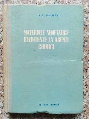 Materiale Nemetalice Rezistente La Agenti Chimici - K. A. Poliakov , A276 foto
