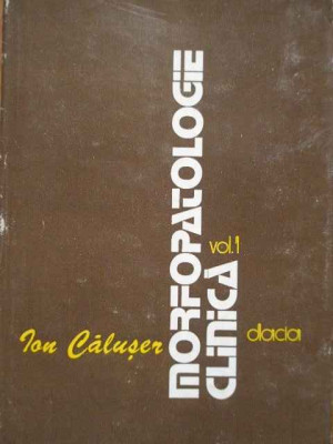 Morfopatologie Clinica Vol.1 - Ion Caluser ,289930 foto