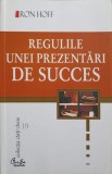Regulile unei prezentari de succes - Ron Hoff, Curtea Veche, 2001, Psihologie, 351 pagini