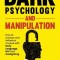 Dark Psychology and Manipulation: How to Analyze and Influence Anyone with Body Language, NLP, and Gaslighting