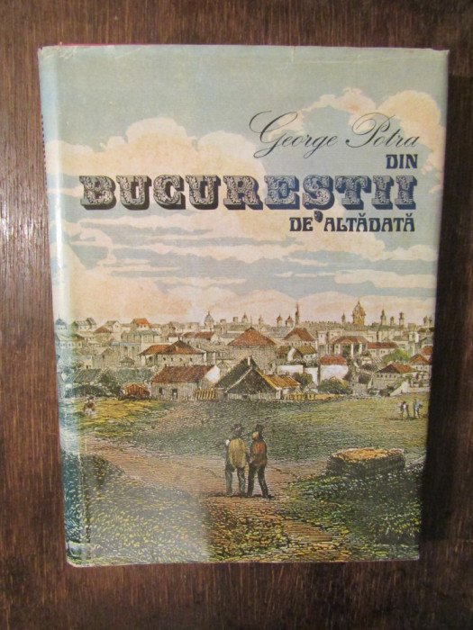 Din Bucureștii de altădată - George Potra