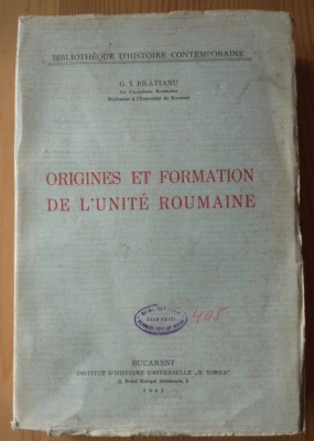 G.I. Brătianu - Origines et formation de l&amp;#039;unite roumaine (1943) foto