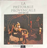 Disc vinil, LP. La Pastorale Provencale D&#039;Antoine Maurel (1844)-COLECTIV