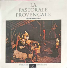 Disc vinil, LP. La Pastorale Provencale D&amp;#039;Antoine Maurel (1844)-COLECTIV foto