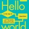 Hello World: Being Human in the Age of Algorithms