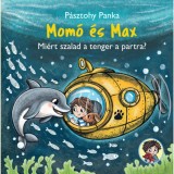 Mom&oacute; &eacute;s Max - Mi&eacute;rt szalad a tenger a partra? - P&aacute;sztohy Panka