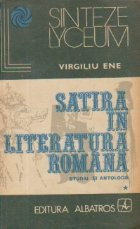 Satira in Literatura Romana - Studiu si antologie, Volumul I foto