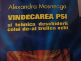 VINDECAREA PSI,TEHNICA DESCHIDERII CELUI DE-AL TREILEA OCHI - ALEXANDRA MOSNEAGA