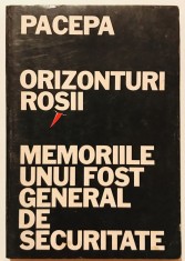 ORIZONTURI ROSII 23.5 x 16.5 CM Originala nu copie! Prima Editie 1988 Ion Mihai Pacepa, New York, securitate,comunism,Nicolae Ceausescu,spionaj,spioni