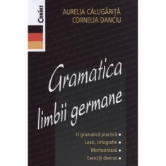 Gramatica limbii germane - Editia 2014 - Aurelia Calugarita, Cornelia Danciu