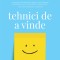 Tehnici De A Vinde Ed. Iv, Dale Carnegie,Dale Carnegie Associates,Michael Crom,J. Oliver Crom - Editura Curtea Veche