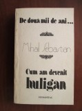 Mihail Sebastian - De doua mii de ani... Cum am devenit huligan, Humanitas