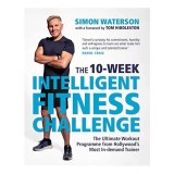Carte 10-Week Intelligent Fitness Challenge de Simon Waterson - Program 10 saptamani, fitness, slabire, tonifiere