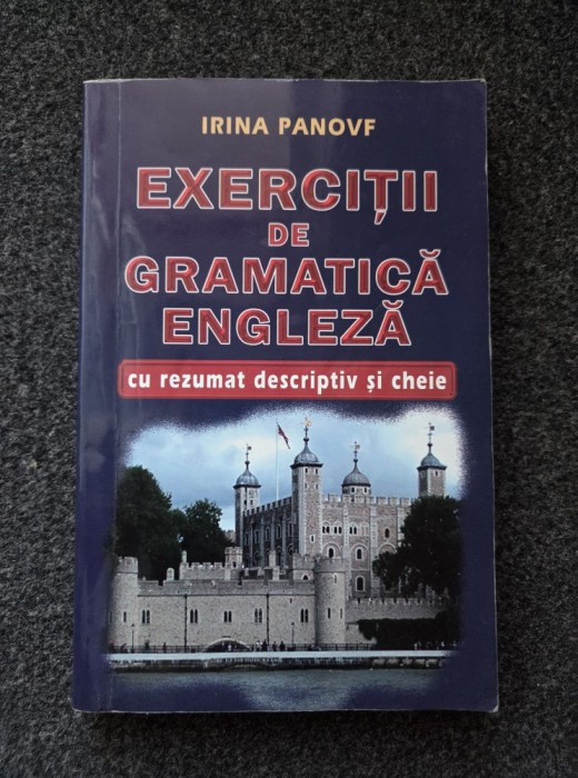 EXERCITII DE GRAMATICA ENGLEZA cu rezumat descriptiv si cheie - Irina Panovf