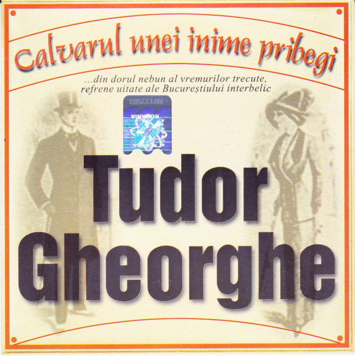 CD Folk: Tudor Gheorghe &ndash; Calvarul unei inime pribegi ( 2007, original )