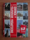 Dan Ghinea - Enciclopedia geografica a Romaniei ( Vol. II : H - P )