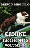 Canine Legends: Volume III