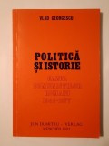 Vlad Georgescu - Politică și istorie: cazul comuniștilor rom&acirc;ni 1944-1977 (ediția a II-a, Munchen 1983; tiraj 500 ex.)