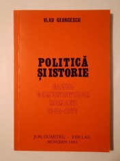 Vlad Georgescu - Politică și istorie: cazul comuniștilor rom&acirc;ni 1944-1977 (ediția a II-a, Munchen 1983; tiraj 500 ex.)