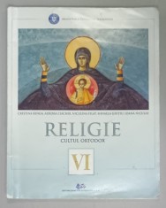 RELIGIE , CULTUL ORTODOX , MANUAL PENTRU CLASA A -VI -A de CRISTINA BENGA ...IOANA NICULAE , 2018