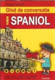 Ghid conversatie romana-spaniol editura Polirom autor Dragos Cojocaru 2001 182 pagini cursuri limbi straine