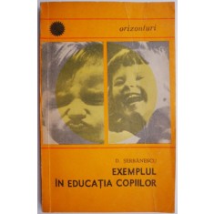 Exemplul in educatia copiilor &ndash; D. Serbanescu