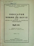 INDICATOR DE NORME DE DEVIZ PENTRU LUCRARI DE REPARATII LA CONSTRUCTII AGROZOOTHENICE RPZ-1961-MINISTERUL A-239811