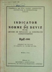 INDICATOR DE NORME DE DEVIZ PENTRU LUCRARI DE REPARATII LA CONSTRUCTII AGROZOOTHENICE RPZ-1961-MINISTERUL A-239811
