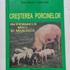 CRESTEREA PORCINELOR IN FERMELE MICI SI MIJLOCII de GHEORGHE STEFANESCU , GHEORGHE DOMOCOS - REMAN , PETRE NICULAE , FLORIN DRON , 1999