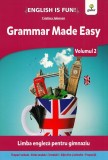Cumpara ieftin Grammar Made Easy. Limba Engleza Pentru Gimnaziu. Volumul 2, Cristina Johnson - Editura Gama