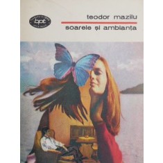 Soarele si ambianta (Schite si nuvele) - Teodor Mazilu