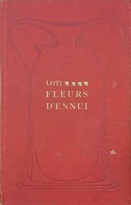 Fleurs d`ennui - Pierre Loti foto