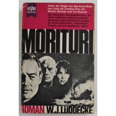 MORITURI, roman von WERNER JURG LUDDECKE , TEXT IN LIMBA GERMANA , 1965