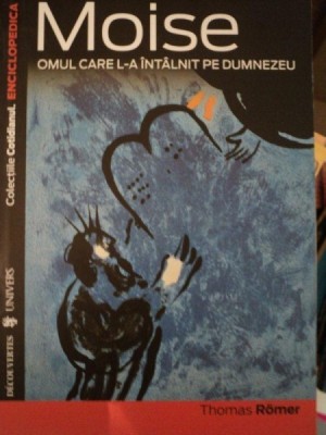 MOISE, OMUL CARE L-A INTALNIT PE DUMNEZEU- THOMAS ROMER foto