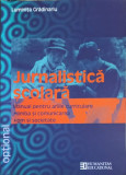 JURNALISTICA SCOLARA, MANUAL OPTIONAL, PENTRU ARIILE CURRICULARE-LUMINITA GRADINARIU