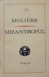 Mizantropul - Moliere, Comedie in 5 acte, Versuri, Ed. Univers 1972, Teatru, Romana