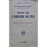 Mythes sur l'origine du feu (1931) - 1931 - James George Frazer ($Z160)