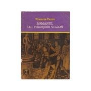 Francis Carco - Romanul lui Francois Villon foto