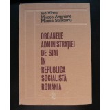 Ion V&icirc;ntu et al. - Organele administrației de stat &icirc;n R.S.R.