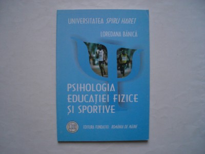 Psihologia educatiei fizice si sportive - Loredana Banica foto