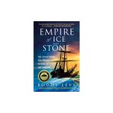Empire of Ice and Stone: The Disastrous and Heroic Voyage of the Karluk