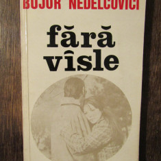 Fără vîsle, vol. I - Bujor Nedelcovici (dedicație și autograf pt. Vasile Băran)