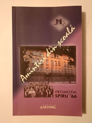 Nick Mircea Lerescu; Mihai Vasilescu (coord.) - Amintiri din școală: Promoția Spiru `66 foto