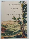 ROMANIA SI DIALECTELE ITALIENE de DAN UNGUREANU , 2016