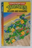 TEENAGE MUTANT HERO , TURTLES , SIX - GUNS AND SHURIKENS by DAVE MORRIS , illustrated by PHIL JACOBS , 1990