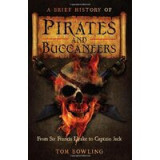 A Brief History Of Pirates And Buccaneers