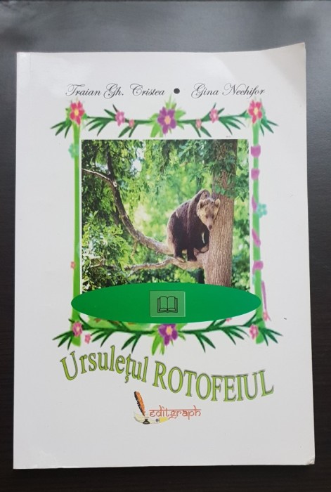 Ursulețul Rotofeiul - Traian Gh. Cristea, Gina Nechifor