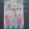 FRANTA - FELICITARE DE PASTE, JOYEUSES PAQUES - SCRISA,COLECTIA ATELIER WEIGERT