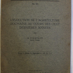 L ' EVOLUTION DE L ' AGRICULTURE ROUMAINE AU COURS DES CENT DERNIERES ANNEES , NO. 171 par G. CIPAIANU , 1929