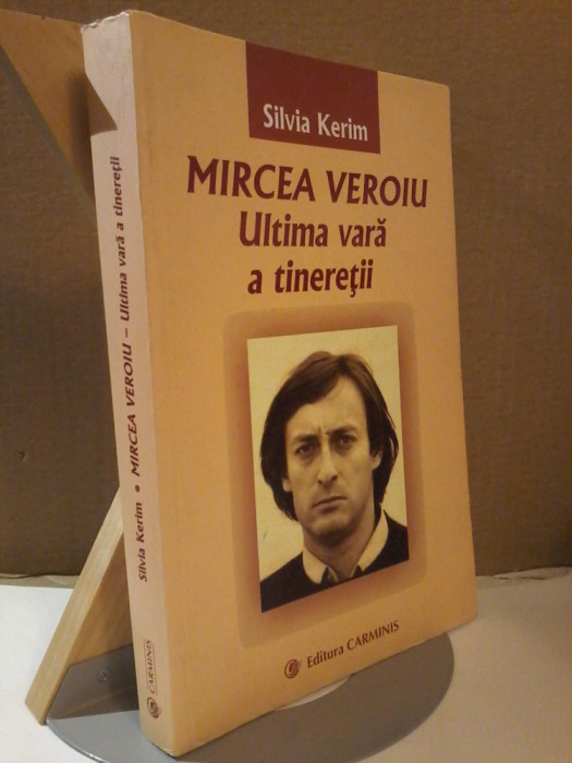 Silvia Kerim - Mircea Veroiu. Ultima vara a tineretii